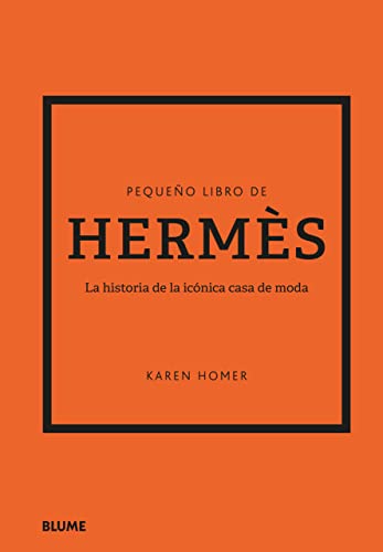 Pequeño libro de Hermès: La historia de la icónica casa de moda