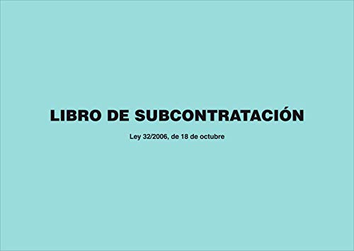 LIBRO DE SUBCONTRATACIÓN. Ley 32/2006, de 18 de octubre. A4, 10 folios duplicados y numerados.