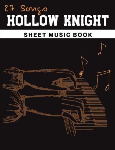 Hollow Knight Sheet Music Book: 27 Songs from The Video Game Series( Piano Solo)