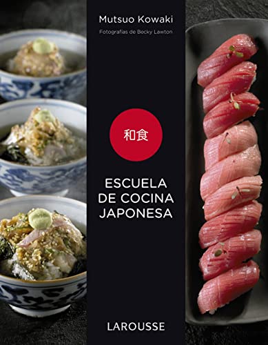 Escuela de cocina japonesa (LAROUSSE - Libros Ilustrados/ Prácticos - Gastronomía)
