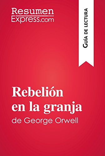 Rebelión en la granja de George Orwell (Guía de lectura): Resumen y análisis completo
