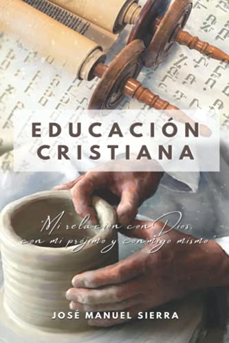 Educación Cristiana: Mi relación con Dios, con mi prójimo y conmigo mismo: 1