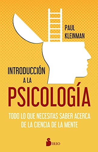 Introducción a la psicología: Todo lo que necesitas saber acerca de la ciencia de la mente (SIN COLECCION)