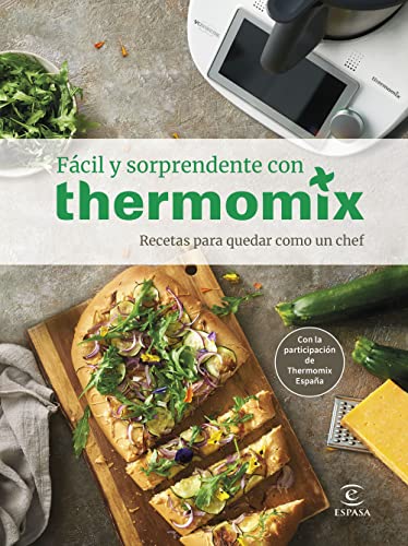 Fácil y sorprendente con THERMOMIX. Recetas para quedar como un Chef (F. COLECCION)