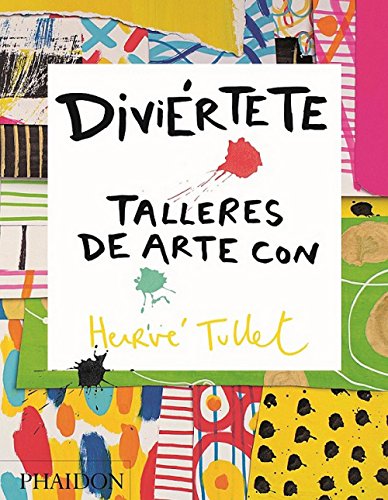 Diviertete talleres de arte con herve: TALLERES DE ARTE CON HERVE TULLET (CHILDRENS BOOKS)