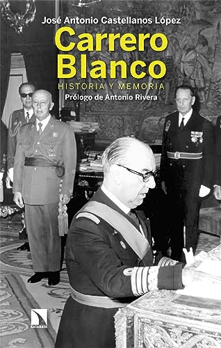 Carrero Blanco: Historia y memoria: 963 (COLECCION MAYOR)