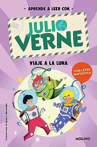 Aprende a leer con Julio Verne 2 - Viaje a la Luna: En letra MAYÚSCULA para aprender a leer (Libros para niños a partir de 5 años) (Peques)