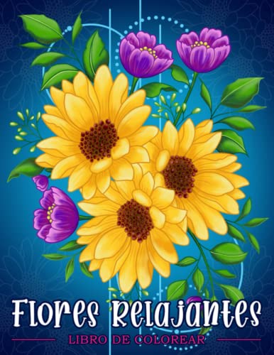 Flores Relajantes: Libro de colorear para adultos con estampados de flores, ramos, guirnaldas y diversas decoraciones.
