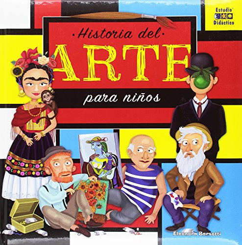 HISTORIA DEL ARTE PARA NIÑOS (MI PRIMER LIBRO DE)